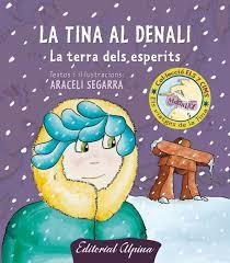 LA TINA AL DENALI LA TERRA DELS ESPERITS | 9788480904230 | ARACELI SEGARRA | Llibres Parcir | Llibreria Parcir | Llibreria online de Manresa | Comprar llibres en català i castellà online