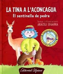 LA TINA A L'ACONCAGUA EL SENTINELLA DE PEDRA | 9788480904094 | ARACELI SEGARRA | Llibres Parcir | Llibreria Parcir | Llibreria online de Manresa | Comprar llibres en català i castellà online