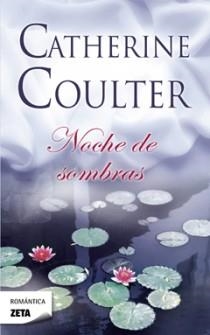 NOCHE DE SOMBRAS zeta romantica | 9788498725001 | CATHERINE COULTER | Llibres Parcir | Llibreria Parcir | Llibreria online de Manresa | Comprar llibres en català i castellà online