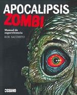 APOCALIPSIS ZOMBI manual de supervivencia | 9788475567440 | ROB SACCHETO | Llibres Parcir | Librería Parcir | Librería online de Manresa | Comprar libros en catalán y castellano online