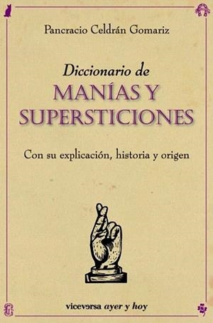 MANIAS Y SUPERSTICIONES | 9788492819669 | CELDRAN PANCRACIO | Llibres Parcir | Llibreria Parcir | Llibreria online de Manresa | Comprar llibres en català i castellà online