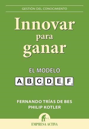INNOVAR PARA GANAR | 9788492452743 | TRIAS DE BES F KOTLER PH | Llibres Parcir | Llibreria Parcir | Llibreria online de Manresa | Comprar llibres en català i castellà online
