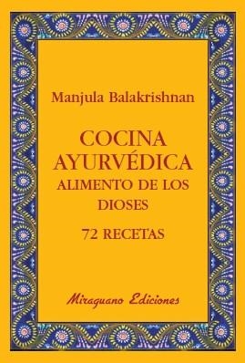 COCINA AYURVEDICA ALIMENTO DE LOS DIOSES | 9788478133765 | BALAKRISHNAN MANJULA | Llibres Parcir | Librería Parcir | Librería online de Manresa | Comprar libros en catalán y castellano online