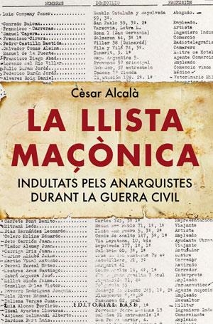 LA LLISTA MAÇONICA indultats pels anarquistes durant guerra | 9788492437450 | ALCALA C | Llibres Parcir | Librería Parcir | Librería online de Manresa | Comprar libros en catalán y castellano online