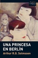 UNA PRINCESA EN BERLIN maxi tusquets | 9788483835609 | SOLMSSEN ARTHUR | Llibres Parcir | Llibreria Parcir | Llibreria online de Manresa | Comprar llibres en català i castellà online