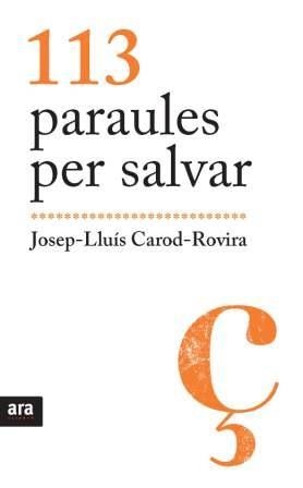 113 PARAULES PER SALVAR | 9788492907595 | CAROD ROVIRA JOSEP LLUIS | Llibres Parcir | Librería Parcir | Librería online de Manresa | Comprar libros en catalán y castellano online