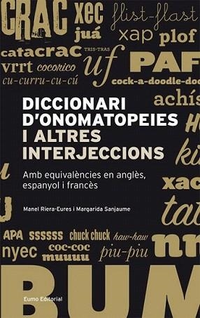DICCIONARI D'ONOMATOPEIES I ALTRES INTERJECCIONS | 9788497663304 | RIERA M SANJAUME M | Llibres Parcir | Librería Parcir | Librería online de Manresa | Comprar libros en catalán y castellano online