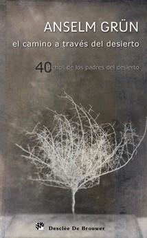 CAMINO A TRAVES DEL DESIERTO 40 dichos de padres del desier | 9788433023957 | ANSELM GRUN | Llibres Parcir | Llibreria Parcir | Llibreria online de Manresa | Comprar llibres en català i castellà online