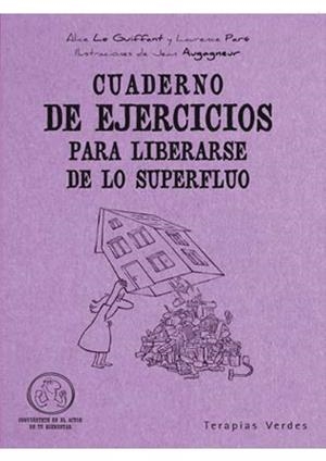 CUADERNO DE EJERCICIOS PARA LIBERARSE DE LO SUPERFLUO | 9788492716449 | ALICE LE GUIFFANT | Llibres Parcir | Llibreria Parcir | Llibreria online de Manresa | Comprar llibres en català i castellà online