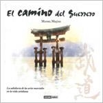 EL CAMINO DEL GUERRERO la sabiduria de las artes marciales | 9788475566757 | MANEL MEJIAS | Llibres Parcir | Librería Parcir | Librería online de Manresa | Comprar libros en catalán y castellano online