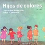 HIJOS DE COLORES | 9788475566887 | LLANES ILDE | Llibres Parcir | Librería Parcir | Librería online de Manresa | Comprar libros en catalán y castellano online