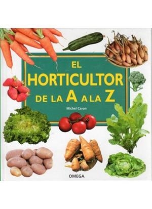 EL HORTICULTOR DE LA A A LA Z | 9788428215398 | CARON MICHEL | Llibres Parcir | Librería Parcir | Librería online de Manresa | Comprar libros en catalán y castellano online