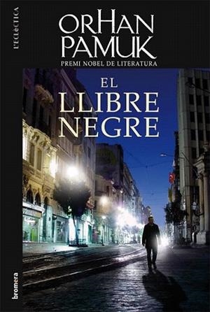 EL LLIBRE NEGRE | 9788498244120 | PAMUK ORHAN PREMI NOBEL LITERATURA | Llibres Parcir | Librería Parcir | Librería online de Manresa | Comprar libros en catalán y castellano online