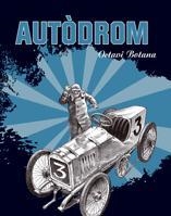 AUTODROM | 9788424633868 | OCTAVI BOTANA | Llibres Parcir | Llibreria Parcir | Llibreria online de Manresa | Comprar llibres en català i castellà online