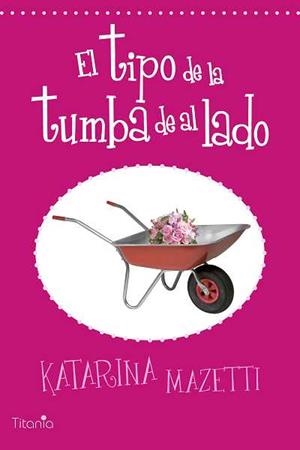 EL TIPO DE LA TUMBA DE AL LADO | 9788496711907 | MAZETTI KATARINA | Llibres Parcir | Llibreria Parcir | Llibreria online de Manresa | Comprar llibres en català i castellà online