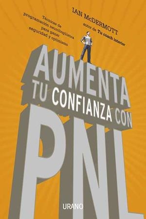 AUMENTA TU CONFIANZA CON PNL | 9788479537654 | MCDERMOTT IAN | Llibres Parcir | Librería Parcir | Librería online de Manresa | Comprar libros en catalán y castellano online