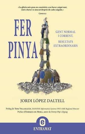 FER PINYA gent normal i corrent resultats extraordinaris | 9788492920037 | JORDI LOPEZ DALTELL | Llibres Parcir | Llibreria Parcir | Llibreria online de Manresa | Comprar llibres en català i castellà online
