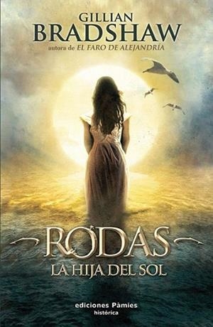 RODAS LA HIJA DEL SOL AUTORA FARO ALEJANDRIA | 9788496952683 | GILLIAN BRADSHAW | Llibres Parcir | Llibreria Parcir | Llibreria online de Manresa | Comprar llibres en català i castellà online