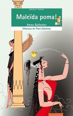 MALEIDA POMA col micalet teatre | 9788498246421 | ANNA BALLESTER DIBUIXOS PACO GIMENEZ | Llibres Parcir | Librería Parcir | Librería online de Manresa | Comprar libros en catalán y castellano online
