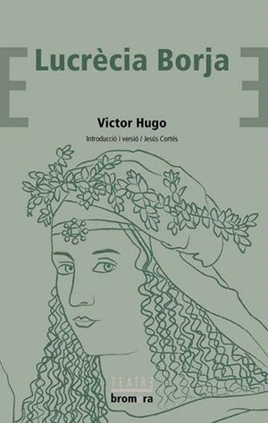 LUCRECIA BORJA teatre | 9788498247947 | VICTOR HUGO | Llibres Parcir | Librería Parcir | Librería online de Manresa | Comprar libros en catalán y castellano online