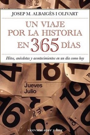 UN VIAJE POR LA HISTORIA EN 365 DIAS | 9788492819430 | JOSEP M ALBAIGES I OLIVART | Llibres Parcir | Librería Parcir | Librería online de Manresa | Comprar libros en catalán y castellano online