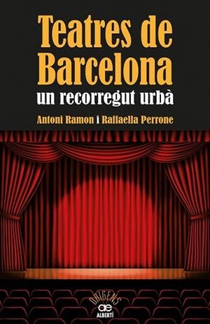 TEATRES DE BARCELONA. UN RECORREGUT URBÀ | 9788472460973 | RAMON, ANTONI/PERRONE, RAFFAELLA | Llibres Parcir | Librería Parcir | Librería online de Manresa | Comprar libros en catalán y castellano online