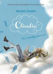 CLAUDIA 1  UN MISSATGE PER A MI | 9788424644666 | DUBINI, MIRIAM | Llibres Parcir | Librería Parcir | Librería online de Manresa | Comprar libros en catalán y castellano online