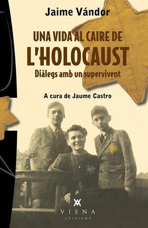 UNA VIDA AL CAIRE DE L'HOLOCAUST | 9788483307243 | VÁNDOR, JAIME | Llibres Parcir | Llibreria Parcir | Llibreria online de Manresa | Comprar llibres en català i castellà online