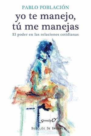 YO TE MANEJO, TÚ ME MANEJAS | 9788433026316 | POBLACIÓN KNAPPE, PABLO | Llibres Parcir | Llibreria Parcir | Llibreria online de Manresa | Comprar llibres en català i castellà online
