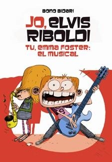 JO, ELVIS RIBOLDI. TU, EMMA FOSTER: EL MUSICAL Nº4 | 9788424646233 | BIDARI, BONO | Llibres Parcir | Librería Parcir | Librería online de Manresa | Comprar libros en catalán y castellano online
