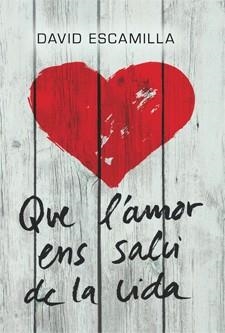 QUE L'AMOR ENS SALVI DE LA VIDA | 9788424646219 | ESCAMILLA, DAVID | Llibres Parcir | Llibreria Parcir | Llibreria online de Manresa | Comprar llibres en català i castellà online