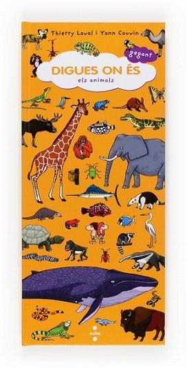 DIGUES ON ES : ELS ANIMALS (BUSCA I TROBA INFANTIL/A3,ALLARGAT.ESTRET) | 9788466130981 | LAVAL, THIERRY | Llibres Parcir | Llibreria Parcir | Llibreria online de Manresa | Comprar llibres en català i castellà online