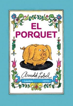 EL PORQUET | 9788493666781 | LOBEL, ARNOLD | Llibres Parcir | Llibreria Parcir | Llibreria online de Manresa | Comprar llibres en català i castellà online