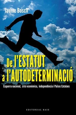 DE L'ESTATUT A L'AUTODETERMINACIÓ. ESQUERRA NACIONAL, CRISI ECONÒMICA, INDEPENDÈ | 9788415711308 | BOSCH I MESTRES, JAUME | Llibres Parcir | Llibreria Parcir | Llibreria online de Manresa | Comprar llibres en català i castellà online