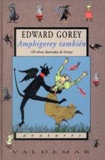 AMPHIGOREY TAMBIEN | 9788477024217 | GOREY EDWARD | Llibres Parcir | Librería Parcir | Librería online de Manresa | Comprar libros en catalán y castellano online
