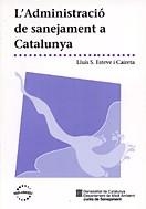 ADMINISTRACIO DE SANEJAMENT A CATALUNYA | 9788439347149 | ESTEVE | Llibres Parcir | Librería Parcir | Librería online de Manresa | Comprar libros en catalán y castellano online