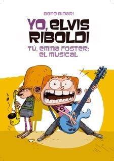 YO, ELVIS RIBOLDI. TÚ, EMMA FOSTER: EL MUSICAL | 9788424646240 | BIDARI, BONO | Llibres Parcir | Llibreria Parcir | Llibreria online de Manresa | Comprar llibres en català i castellà online