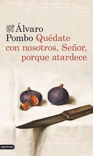 QUÉDATE CON NOSOTROS, SEÑOR, PORQUE ATARDECE | 9788423346561 | ÁLVARO POMBO | Llibres Parcir | Llibreria Parcir | Llibreria online de Manresa | Comprar llibres en català i castellà online