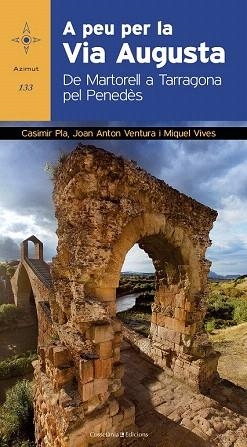 A PEU PER LA VIA AUGUSTA | 9788490341285 | PLA I SANABRE ,CASIMIR/VENTURA I SALA ,JOAN ANTON/VIVES I TORT ,MIQUEL | Llibres Parcir | Librería Parcir | Librería online de Manresa | Comprar libros en catalán y castellano online