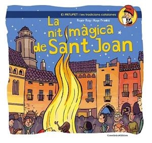 LA NIT MÀGICA DE SANT JOAN (COL.EN PATUFET I TRADICIONS CATALANES) | 9788490341223 | ROIG CÉSAR ,ROGER | Llibres Parcir | Librería Parcir | Librería online de Manresa | Comprar libros en catalán y castellano online