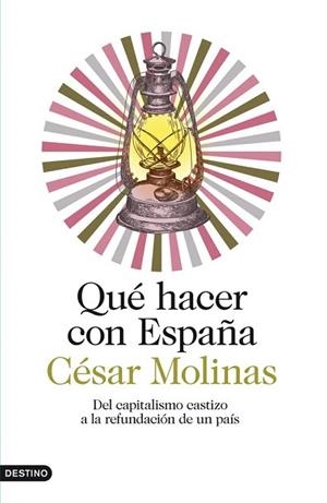 QUÉ HACER CON ESPAÑA | 9788423346882 | CÉSAR MOLINAS | Llibres Parcir | Llibreria Parcir | Llibreria online de Manresa | Comprar llibres en català i castellà online