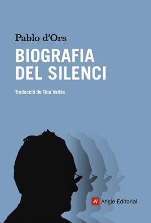 BIOGRAFIA DEL SILENCI | 9788415695301 | D'ORS FÜHRER, PABLO | Llibres Parcir | Llibreria Parcir | Llibreria online de Manresa | Comprar llibres en català i castellà online