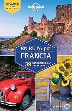 EN RUTA POR FRANCIA 1 | 9788408076070 | OLIVER BERRY/STUART BUTLER/JEAN-BERNARD CARILLET/GREGOR CLARK/DONNA WHEELER/NICOLA WILLIAMS | Llibres Parcir | Librería Parcir | Librería online de Manresa | Comprar libros en catalán y castellano online