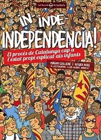 IN, INDE, INDEPENDÈNCIA! | 9788490341391 | ROIG CÉSAR, ROGER/PIÉ CULLERÉ, MÍRIAM | Llibres Parcir | Llibreria Parcir | Llibreria online de Manresa | Comprar llibres en català i castellà online