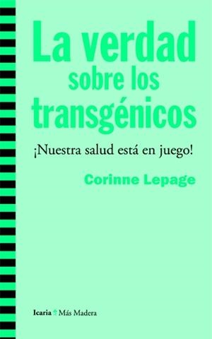 LA VERDAD SOBRE LOS TRANSGÉNICOS ¡NUESTRA SALUD ESTÁ EN JUEGO! | 9788498885019 | LEPAGE, CORINNE | Llibres Parcir | Librería Parcir | Librería online de Manresa | Comprar libros en catalán y castellano online