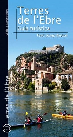 TERRES DE L'EBRE: GUIA TURÍSTICA | 9788490341476 | BASTART I CASSÉ, JORDI | Llibres Parcir | Llibreria Parcir | Llibreria online de Manresa | Comprar llibres en català i castellà online