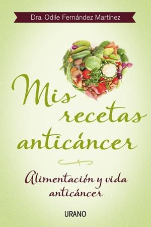 MIS RECETAS ANTICÁNCER | 9788479534370 | FERNÁNDEZ, ODILE | Llibres Parcir | Llibreria Parcir | Llibreria online de Manresa | Comprar llibres en català i castellà online