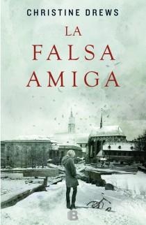 FALSA AMIGA, LA | 9788466652926 | DREWS, CHRISTINE | Llibres Parcir | Librería Parcir | Librería online de Manresa | Comprar libros en catalán y castellano online