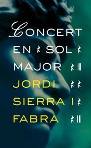 CONCERT EN SOL MAJOR | 9788424646882 | SIERRA I FABRA, JORDI | Llibres Parcir | Llibreria Parcir | Llibreria online de Manresa | Comprar llibres en català i castellà online