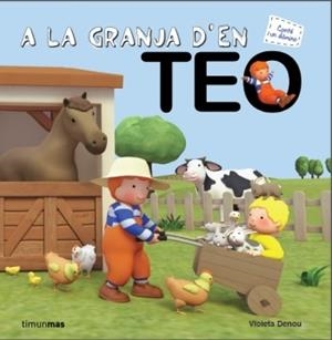 A la granja d'en Teo | 9788499329482 | Violeta Denou | Llibres Parcir | Llibreria Parcir | Llibreria online de Manresa | Comprar llibres en català i castellà online